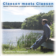 Claesen meets Claesen - Sacred Choral Music by Ludo Claesen