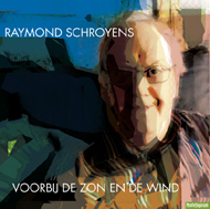 Voorbij de zon en de wind - a portrait of Raymond Schroyens