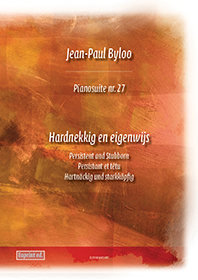 Hardnekkig en eigenwijs - piano suite nr. 27