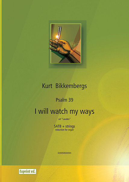 I will watch my ways - Psalm 39